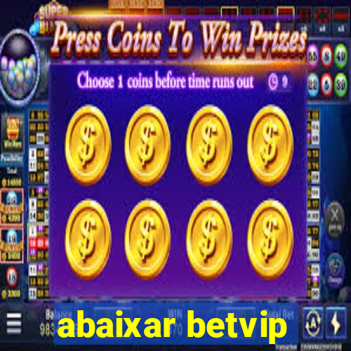 abaixar betvip